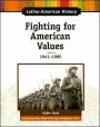 Fighting for American Values: 1941-1985
