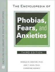 The Encyclopedia of Phobias, Fears, and Anxieties / Edition 3