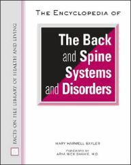 The Encyclopedia of the Back and Spine Systems and Disorders