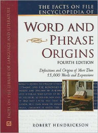Facts on File Encyclopedia of Word and Phrase Origins / Edition 4