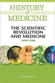 Scientific Revolution and Medicine, 1450-1700