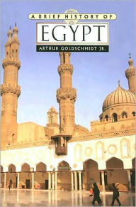 Title: A Brief History of Egypt, Author: Arthur Goldschmidt Jr.