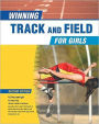 Winning Track and Field for Girls, Second Edition
