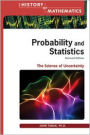 Probability and Statistics: The Science of Uncertainty / Edition 2