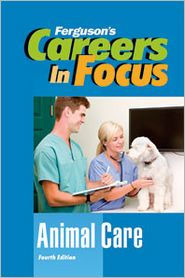 Animal Care (Careers in Focus Series)