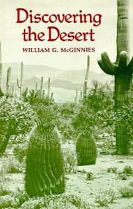 Title: Discovering the Desert: The Legacy of the Carnegie Desert Botanical Laboratory, Author: William G. McGinnies