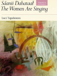 Sáanii Dahataal/The Women Are Singing: Poems and Stories