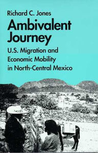 Ambivalent Journey: U. S. Migration and Economic Mobility in North-Central Mexico