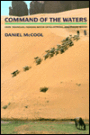 Command of the Waters: Iron Triangles, Federal Water Development, and Indian Water / Edition 1