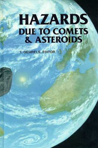 Title: Hazards Due to Comets and Asteroids, Author: Tom Gehrels