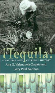 Title: Tequila: A Natural and Cultural History, Author: Ana G. Valenzuela-Zapata