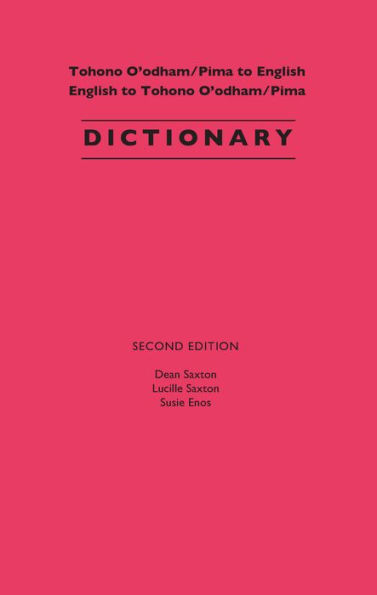 Tohono O'odham/Pima to English, English to Tohono O'odham/Pima Dictionary / Edition 2