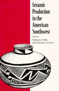 Title: Ceramic Production in the American Southwest, Author: Barbara J. Mills