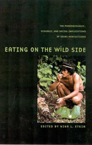 Eating on the Wild Side: The Pharmacologic, Ecologic, and Social Implications of Using Noncultigens