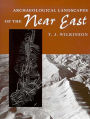 Archaeological Landscapes of the Near East / Edition 1