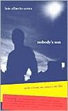 Title: Nobody's Son: Notes from an American Life, Author: Luis Alberto Urrea