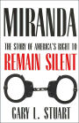Miranda: The Story of America's Right to Remain Silent