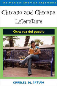 Title: Chicano and Chicana Literature: Otra voz del pueblo, Author: Charles M. Tatum