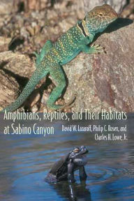 Title: Amphibians, Reptiles, and Their Habitats at Sabino Canyon, Author: David Wentworth Lazaroff