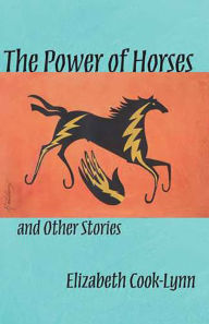 Title: The Power of Horses and Other Stories, Author: Elizabeth Cook-Lynn