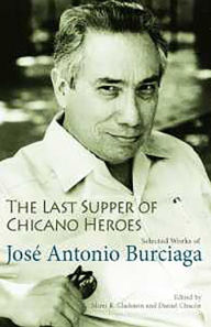 Title: The Last Supper of Chicano Heroes: Selected Works of José Antonio Burciaga, Author: José Antonio Burciaga