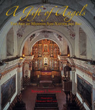 A Gift of Angels: The Art of Mission San Xavier del Bac
