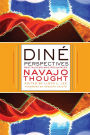 Dine Perspectives: Revitalizing and Reclaiming Navajo Thought
