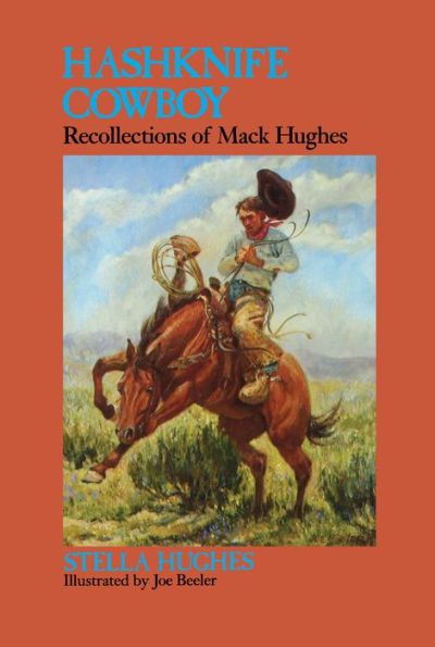 Hashknife Cowboy: Recollections of Mack Hughes