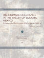 Pre-Hispanic Occupance in the Valley of Sonora, Mexico: Archaeological Confirmations of Early Spanish Reports