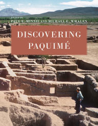 Title: Discovering Paquimé, Author: Paul E. Minnis