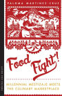Food Fight!: Millennial Mestizaje Meets the Culinary Marketplace