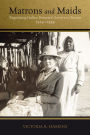 Matrons and Maids: Regulating Indian Domestic Service in Tucson, 1914-1934