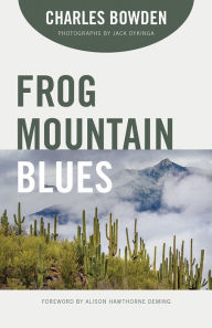 Title: Frog Mountain Blues, Author: Charles Bowden