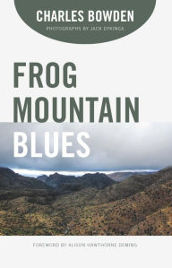 Title: Frog Mountain Blues, Author: Charles Bowden