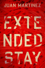 Title: Extended Stay, Author: Juan Martinez