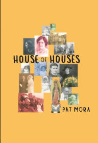 Title: House of Houses, Author: Pat Mora