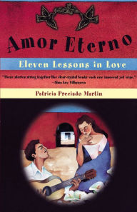 Title: Amor Eterno: Eleven Lessons in Love, Author: Patricia Preciado Martin