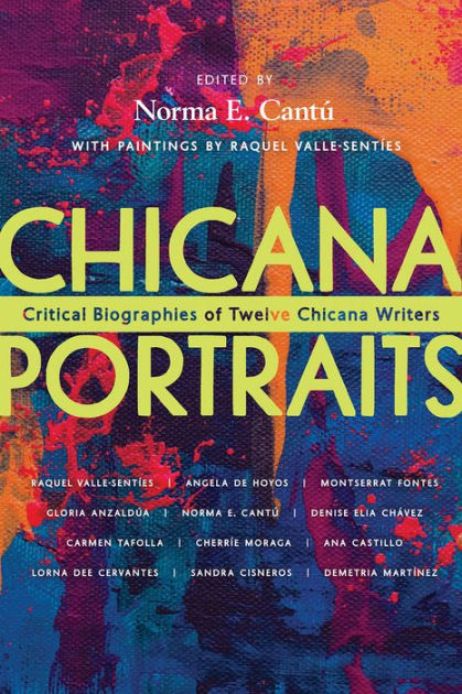 Chicana Portraits Critical Biographies Of Twelve Chicana Writers By