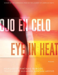 Title: Ojo en Celo / Eye in Heat: Poems, Author: Margarita Pintado Burgos