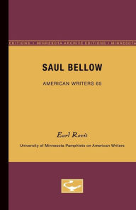Title: Saul Bellow - American Writers 65: University of Minnesota Pamphlets on American Writers, Author: Earl Rovit