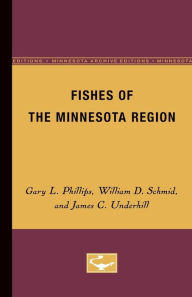 Title: Fishes of the Minnesota Region, Author: Gary L. Phillips