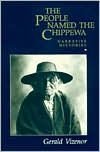 The People Named the Chippewa: Narrative Histories