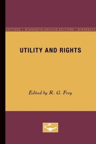 Title: Utility and Rights, Author: R.G.  Frey