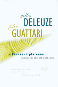Title: A Thousand Plateaus: Capitalism and Schizophrenia, Author: Gilles Deleuze
