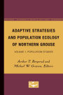 Adaptive Strategies and Population of Northern Grouse: Volume II. Theory and Synthesis