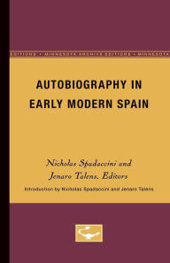 Title: Autobiography in Early Modern Spain, Author: Nicholas Spadaccini