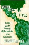 Title: Ethnic Labels, Latino Lives: Identity and the Politics of (Re) Presentation in the United States, Author: Suzanne Oboler