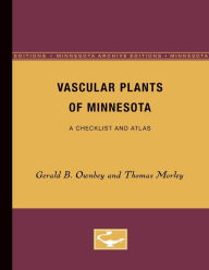 Title: Vascular Plants of Minnesota: A Checklist and Atlas, Author: Gerald B. Ownbey