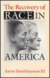 The Recovery of Race in America
