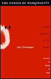 Title: Ethics Of Marginality: A New Approach to Gay Studies, Author: John Champagne